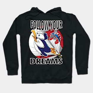 Penguin Follow Your Dreams Hoodie